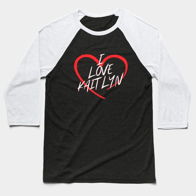 I Love Kaitlyn Baseball T-Shirt by Jabir